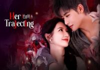 Download Drama China Her Trajecting Subtitle Indonesia