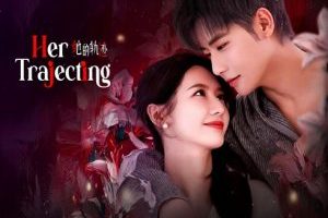 Download Drama China Her Trajecting Subtitle Indonesia