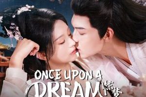 Download Drama China Once upon a Dream Subtitle Indonesia